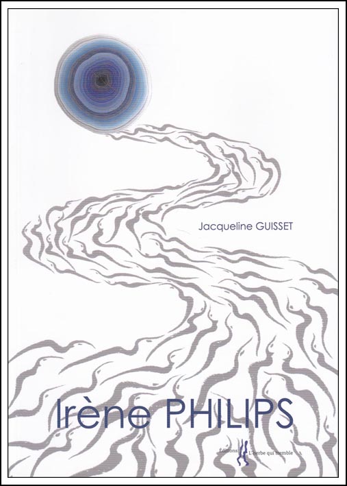 Irène Philips - texte: Jacqueline Guisset, 2012